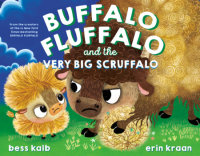 Book cover for Buffalo Fluffalo and the Very Big Scruffalo