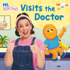 Ms. Rachel Visits the Doctor by Ms. Rachel and Mr. Aron; illustrated by ...