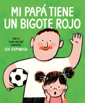 Cover of Mi papá tiene un bigote rojo (My Papa Has a Red Mustache Spanish edition)