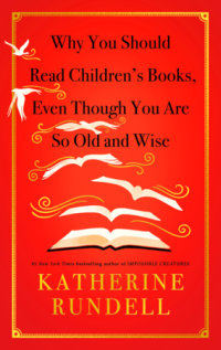 Cover of Why You Should Read Children\'s Books, Even Though You Are So Old and Wise cover