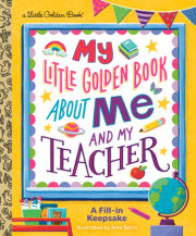 My Little Golden Book About Me and My Teacher 