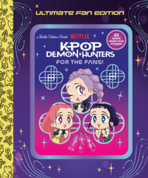 Cover of For the Fans!: Ultimate Fan Edition Little Golden Book (KPop Demon Hunters)
