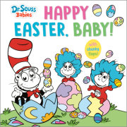 Happy Easter, Baby! with Dr. Seuss Babies 
