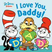 I Love You, Daddy! with Dr. Seuss Babies 