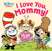 I Love You, Mommy! with Dr. Seuss Babies 