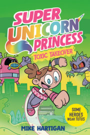 Super Unicorn Princess: Toxic Takeover: A Graphic Novel 