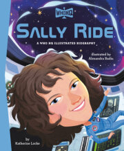Sally Ride: A Who HQ Illustrated Biography 
