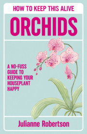 Orchids: How to Keep This Alive 