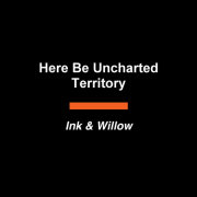 Here Be Uncharted Territory 