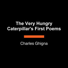 The Very Hungry Caterpillar's First Poems