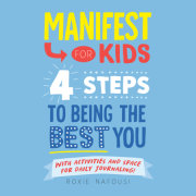 Manifest for Kids: 4 Steps to Being the Best You 