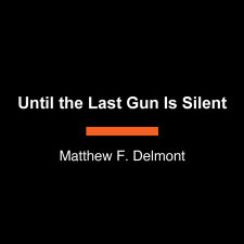 Until the Last Gun Is Silent