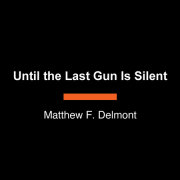 Until the Last Gun Is Silent 