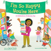I'm So Happy You're Here: A Celebration of Library Joy 