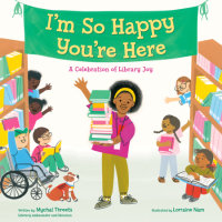 Cover of I\'m So Happy You\'re Here: A Celebration of Library Joy cover