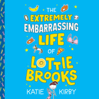 Cover of The Extremely Embarrassing Life of Lottie Brooks cover