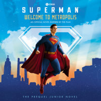 Cover of Welcome to Metropolis: The Prequel Junior Novel (Superman) cover