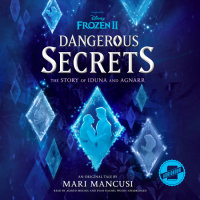 Cover of Frozen 2: Dangerous Secrets: The Story of Iduna and Agnarr cover