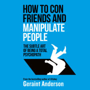 How to Con Friends and Manipulate People 