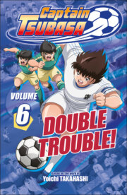 Captain Tsubasa Volume 6 Double Trouble 