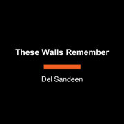 These Walls Remember 