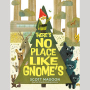 There's No Place Like Gnome's 