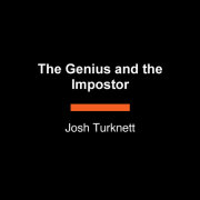 The Genius and the Impostor 