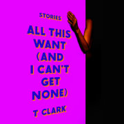 All This Want (and I Can't Get None) 