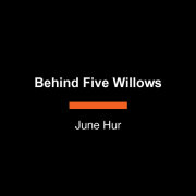 Behind Five Willows 