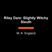 Riley Dare: Slightly Witchy Sleuth 