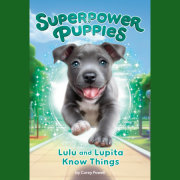 Lulu and Lupita Know Things #7 