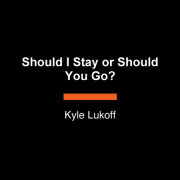 Should I Stay or Should You Go? 