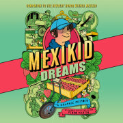 Mexikid Dreams: A Graphic Memoir 