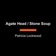 Agate Head / Stone Soup 