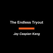 The Endless Tryout 