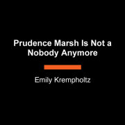 Prudence Marsh Is Not a Nobody Anymore 