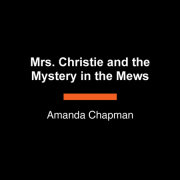 Mrs. Christie and the Mystery in the Mews 
