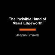 The Invisible Hand of Maria Edgeworth 