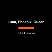 Luna, Phoenix, Queen 