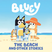 Bluey: The Beach and Other Stories 