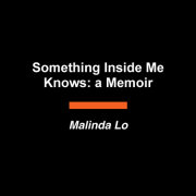 Something Inside Me Knows: a Memoir 