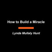 How to Build a Miracle 