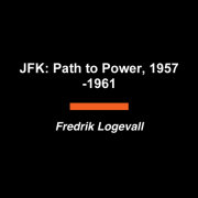 JFK: Path to the Presidency, 1956-1961 