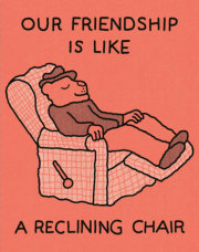 Humor Us Greeting Cards: Friendship - Our Friendship Is Like a Reclining Chair (Pack of 6) 