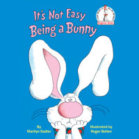 Cover of It\'s Not Easy Being a Bunny cover