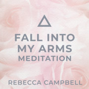Fall into My Arms Meditation 