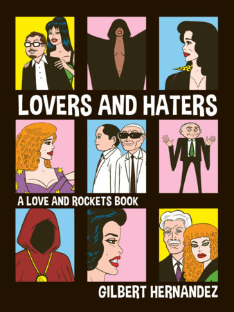 Couverture : Lovers and Haters: A Love and Rockets Book