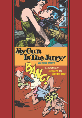 Couverture : My Gun Is the Jury and Other Stories (the Fantagraphics EC Comics Artists Library)