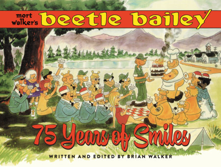 Couverture : Mort Walker's Beetle Bailey: 75 Years of Smiles