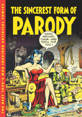Couverture : Sincerest Form of Parody: The Best 1950s Mad Inspired Satirical Comics